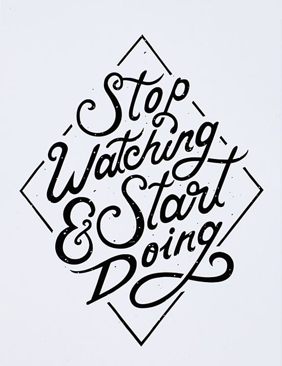 Moegly Design Stop-Watching-Start-Doing
