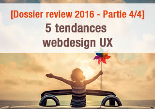 [Dossier review 2016 - Partie 4/4] 5 tendances webdesign UX 10